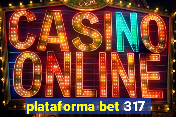 plataforma bet 317